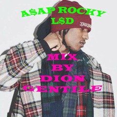 LSD - ASAP ROCKY MIX UP BY DION GENTILE