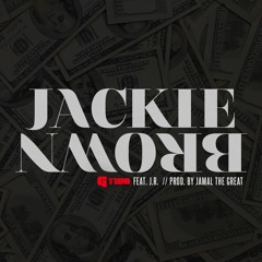 Jackie Brown ft. JR [Prod. by Jamal The Great]