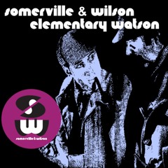 Somerville & Wilson - Elementary Watson