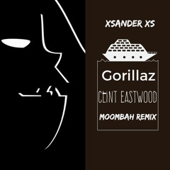 Gorillaz - Clint Eastwood (XSander XS MoombahRemix)