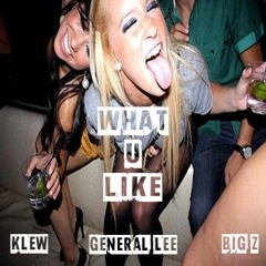 What U Like (Pro. Komo) - Klew, General Lee, and Big Z - Burning Below Zero - Klew