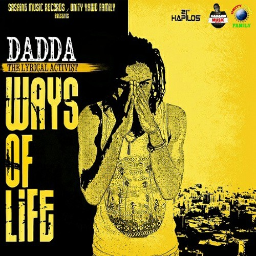 Dadda - Ways Of Life - June 2016 @Sasaine Music Records/Unity Yawd Family