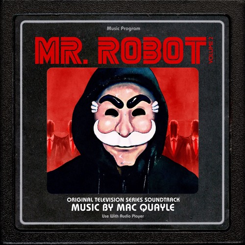 Stream Mr. Robot Volume 2 - Mac Quayle - 1.8_2-mostdangerouscar.m4p by  Lakeshore Records | Listen online for free on SoundCloud