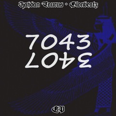 7 0 4 3 : L O V E EP_IJAHDAN TAURUS + GLONBEATZ