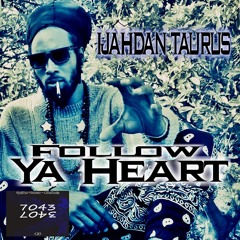 Follow Ya Heart_ 7043Ep_IJAHDAN TAURUS + GLONBEATZ