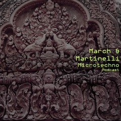 March & Martinelli - Microtechno Podcast