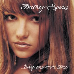 ...Baby One More Time [Remix] - Britney Spears