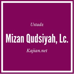 Ustadz Mizan Qudsiyah, Lc.