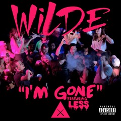 Wilde - I'm Gone (Feat. Less)Prod. Scott Supreme VIDEO IN DESCRIPTION