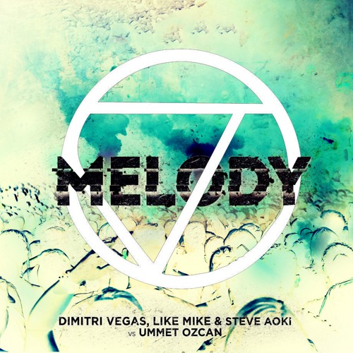 Dimitri Vegas Like Mike Steve Aoki Ummet Ozcan Melody Juliano Remix By Juliano Free Download On Toneden dimitri vegas like mike steve aoki