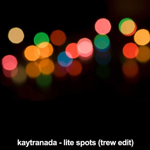 Listen to Kaytranada - Lite Spots (TREW Edit) by trew in the best playlist  online for free on SoundCloud