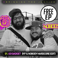 Go Gadget (IYF & Nobody Hardcore Edit) ⚠️FREE DOWNLOAD⚠️