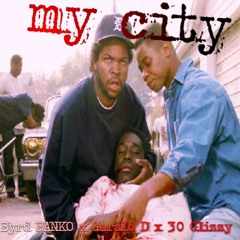 "My City" Byrd Banko x Gerald D x 30 Glizzy