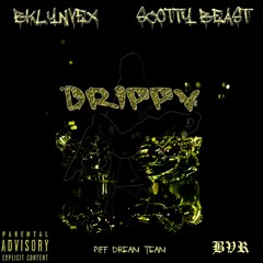 ***NEW*** DRIPPY - Bklynvex feat Scotty Beast