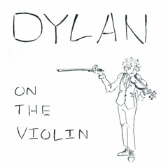 Dylan On The Violin