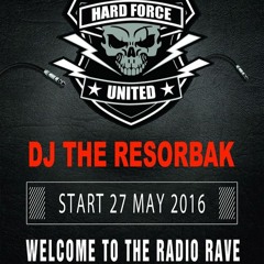 Dj The Resorbak (27/05/2016) Hard Force United RADIO Set Hardcore Uptempo