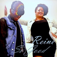 Reine & Gil Cmoi - So Good (2016)