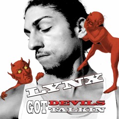 Lynx - Got Devils Talkin (Prod. Nick Mira)