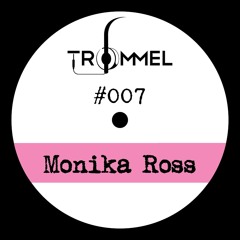 Trommel #007 - Monika Ross