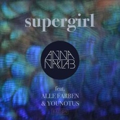 Anna Naklab ft. Alle Farben & Younotus - Supergirl (R4V3N Remix).ogg