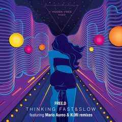 FREE.D — Thinking Fast & Slow (Ki.Mi. Remix)
