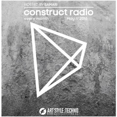 Art Style: Techno | Construct Radio | Hosted by Samari |May