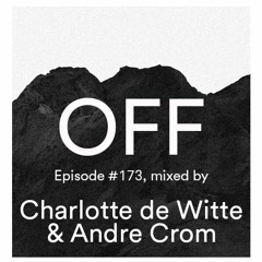 Podcast Episode #173, Mixed By Charlotte de Witte & Andre Crom