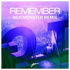 Thomas Gold - Remember (Beatmonster Remix)*BUY=FREE DOWNLOAD*