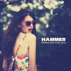Hammer - Promo Mix June 2016