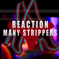 Reaction - Many Strippers (FREE DOWNLOAD)