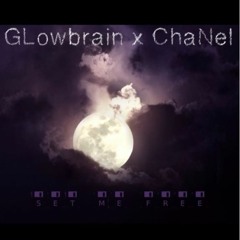 Glowbrain ft ChaNel - Set Me Free (Goodbye)