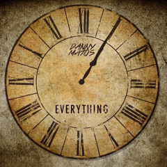 Danny Matos - Everything (prod. by Rusty Mack)