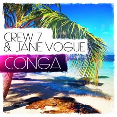 Crew 7 & Jane Vogue - Conga (Crew 7 Edit)