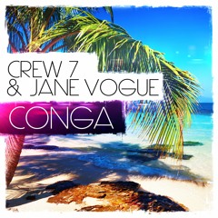 Crew 7 & Jane Vogue - Conga (Jane Vogue Edit)