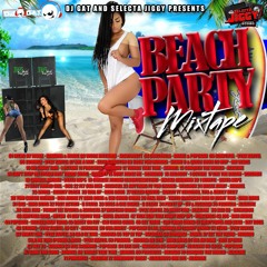 DJ GAT AND SELECTA JIGGY PRESENTS BEACH PARTY MIXTAPE - ONE TRACK MASTER