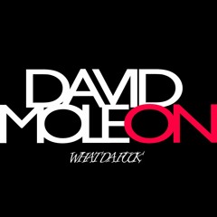 David Moleon - What Da Fuck