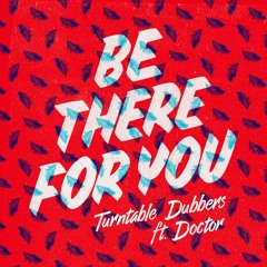 Be There For You (DJ Vadim remix) - Turntable Dubbers ft Doctor