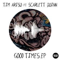 Tim Arisu ft. Scarlett Quinn - Good Times (Dion Dash Remix)