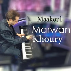 Maewan Khoury - Maakoul -مروان خوري- معقول