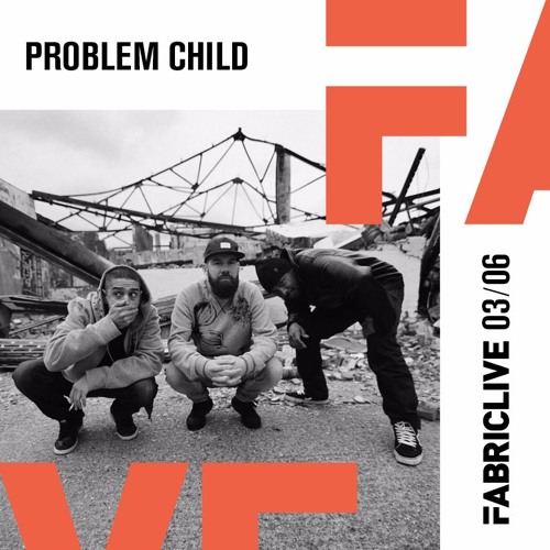 Problem Child - FABRICLIVE x Par Excellence Mix