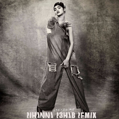 Rihanna - Needed Me (R3hab Remix)