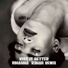 Rihanna Kiss It Better R3hab Remix Mp3