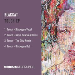 Blakkat - Touch (The Glitz Remix)[Circus Recordings]