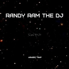 RANDY RAM THE DJ - arabic trap (2016) #NowPlaying