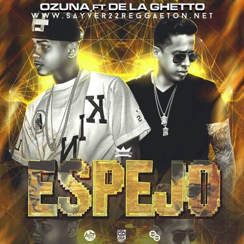 Stream Espejo - Ozuna Ft. De La Ghetto HD by Albertorobpin | Listen online  for free on SoundCloud