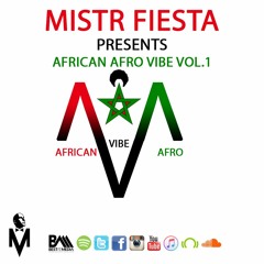 African Afro Vibe (Live Mix) - Mistr Fiesta (Buy=Download)