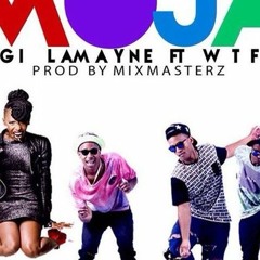 Gigi Lamayne - Moja (ft WTF!)