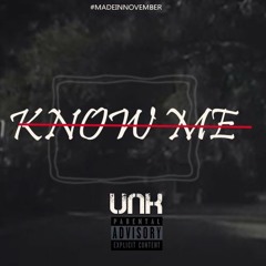 Unk - Know Me