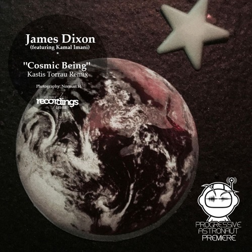 PREMIERE: James Dixon (feat. Kamal Imani) - Cosmic Being (Kastis Torrau Remix) [Stripped Recordings]