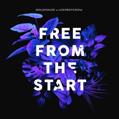 GOLDHOUSE X Lostboycrow - Free From The Start